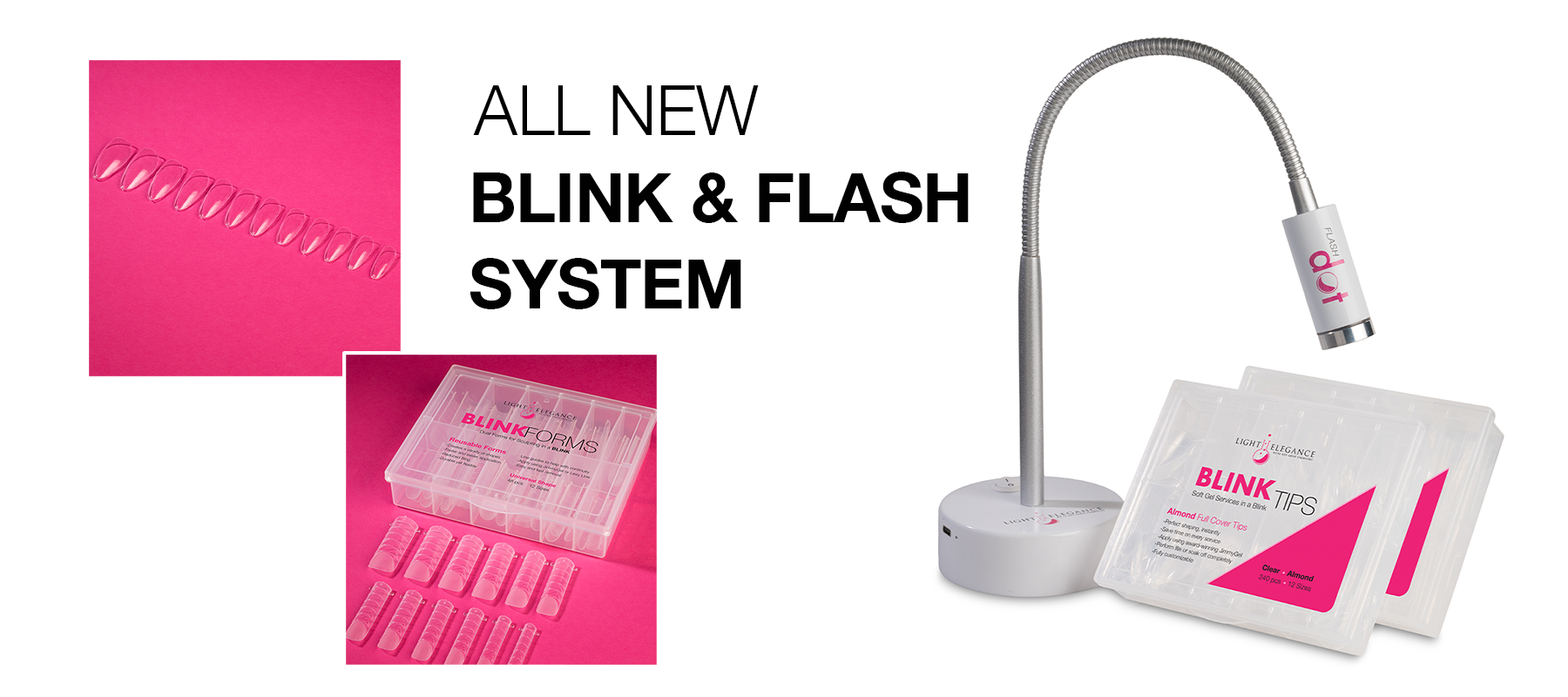 All-New FLASHdot, BLINKTips and BLINKForms by Light Elegance