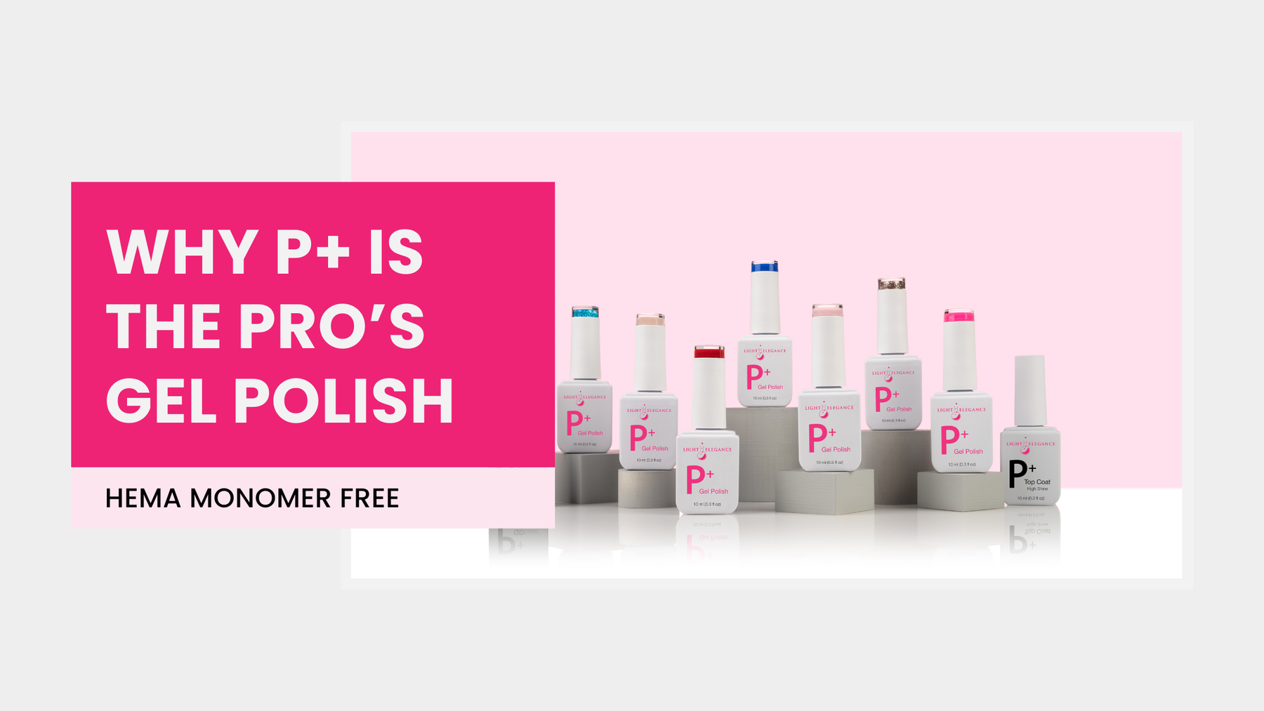 Why P+ Is the Pro’s Gel Polish: Strength, Safety & Stunning Color